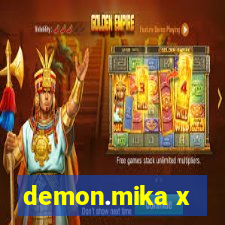 demon.mika x